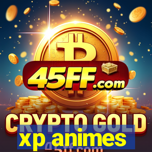 xp animes